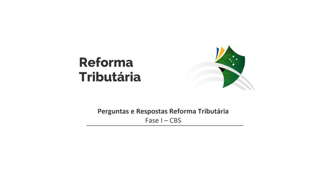 Ministério lança “Perguntas e Respostas” sobre os principais pontos da primeira etapa da Reforma Tributária