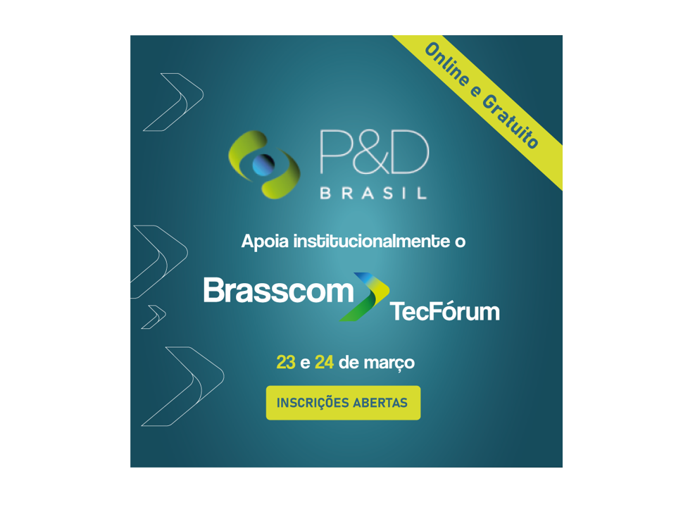 Apoio institucional P&D Brasil – 5ª edição do Brasscom TecFórum