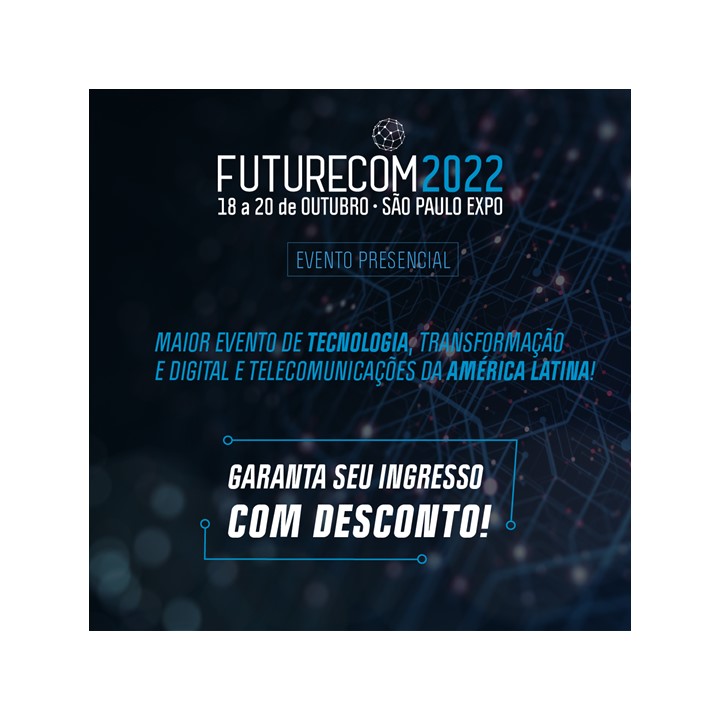 5G domina os principais debates durante o Congresso do Futurecom 2022
