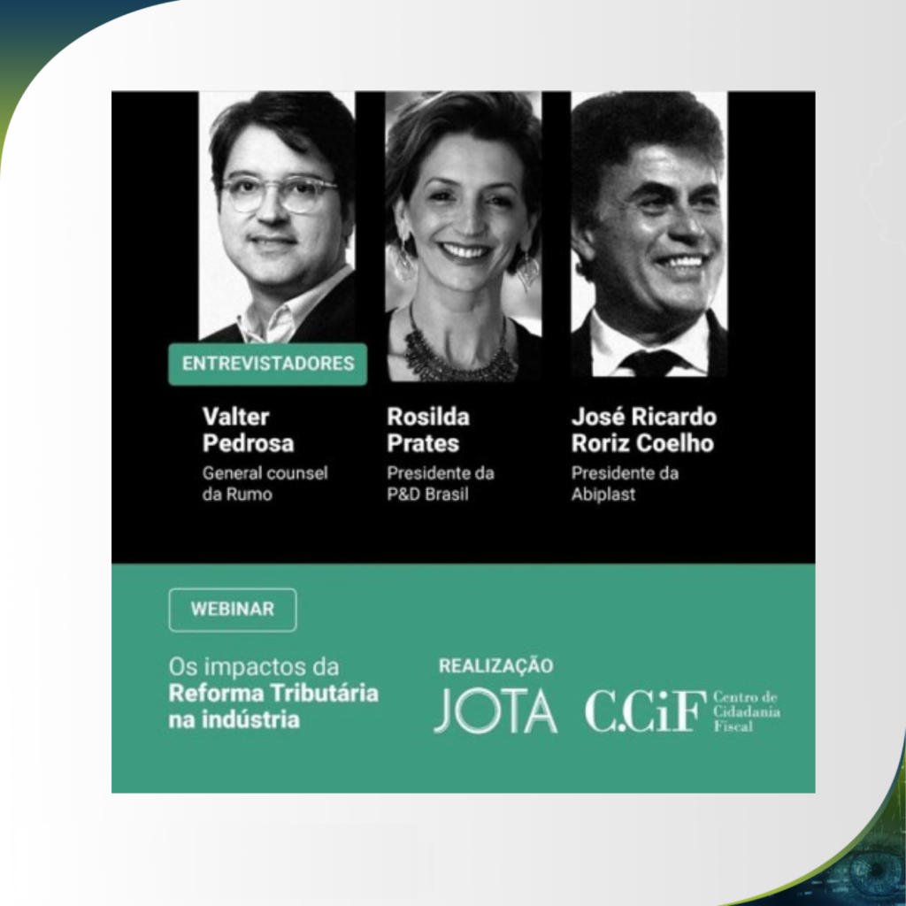 Entrevista JOTA “Os impactos da Reforma Tributária na indústria”