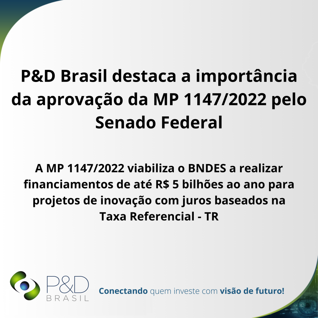 P&D Brasil destaca a importância da aprovação da MP 1147/2022 pelo Senado Federal