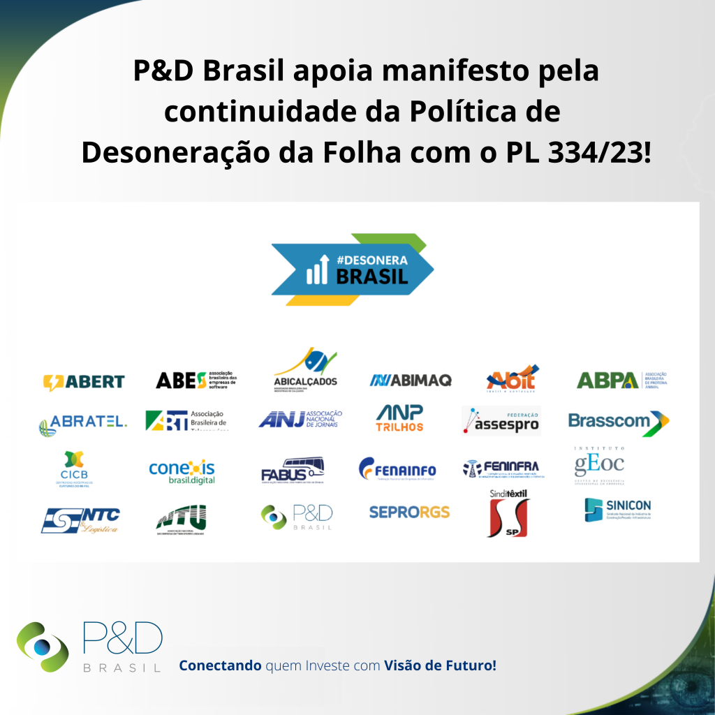 P&D Brasil apoia manifesto pela continuidade da Política de Desoneração da Folha com o PL 334/23!